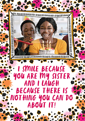 Smile Because You're My Sister 3D Photo Birthday Card